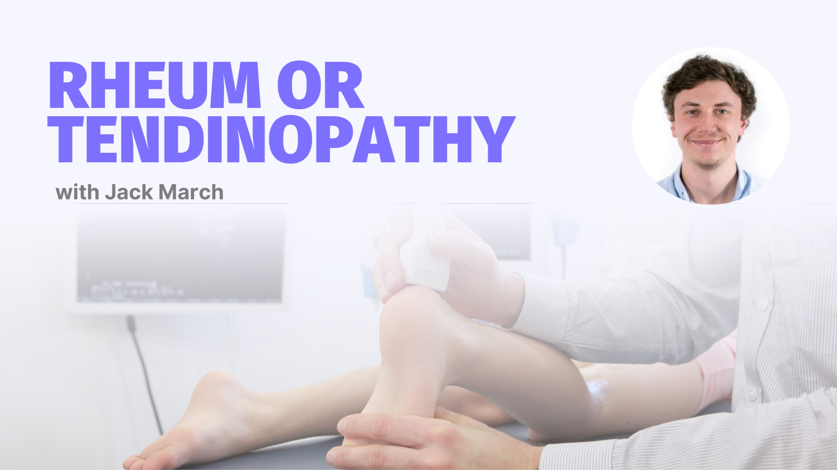 Rheum &amp; Tendinopathy - Webinar